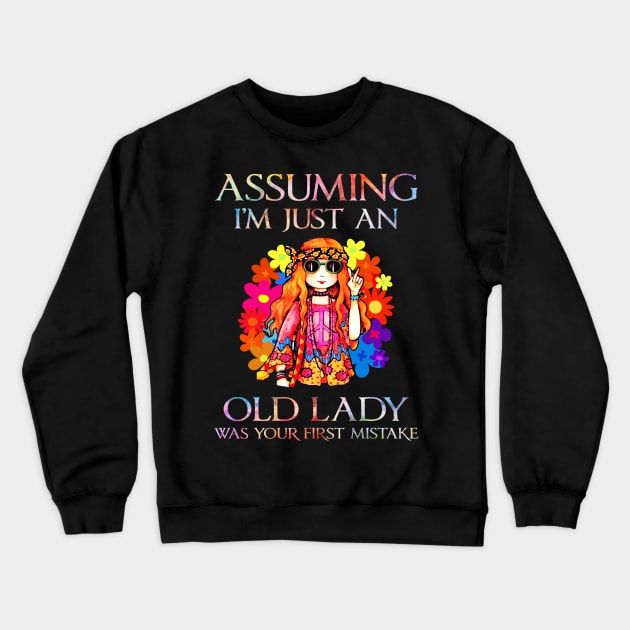 Assuming I'm just an old lady was your first mistake Crewneck Sweatshirt by TEEPHILIC